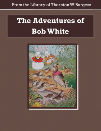 Adventures of Bob White Audiobook by Thornton W. Burgess