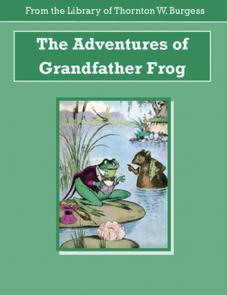 Adventures of Grandfather Frog Audiobook by Thornton W. Burgess