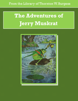 Adventures of Jerry Muskrat Audiobook by Thornton W. Burgess