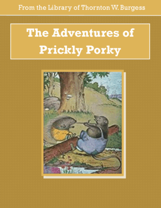 Adventures of Prickly Porky Audiobook by Thornton W. Burgess