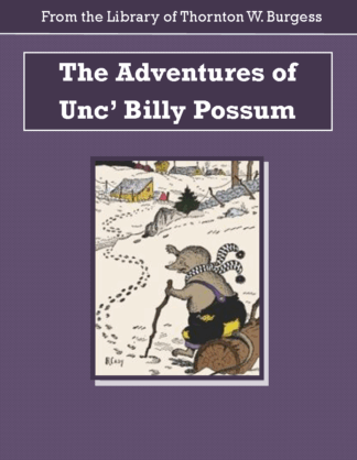 Adventures of Unc’ Billy Possum Audiobook by Thornton W. Burgess