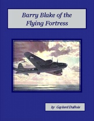 Barry Blake Of The Flying Fortress Audiobook by Gaylord DuBois