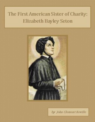First American Sister of Charity: Elizabeth Bayley Seton Audiobook by John Clement Reville
