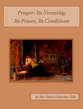 Prayer: Its Necessity, Its Power, Its Conditions Audiobook by Father Girardey