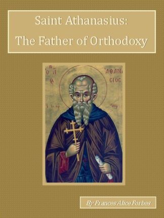 Saint Athanasius – The Father of Orthodoxy Audiobook by Frances Alice Forbes
