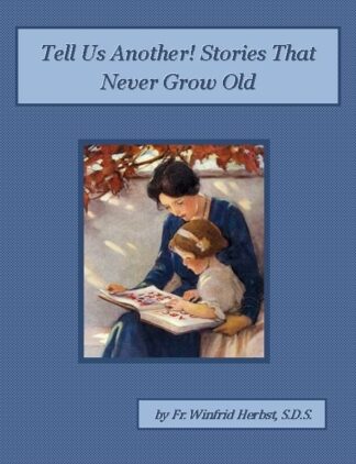 Tell Us Another! Stories That Never Grow Old Audiobook by Fr. Winfrid Herbst