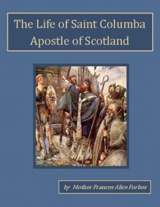Life of Saint Columba Apostle of Scotland Audiobook by Frances Alice Forbes
