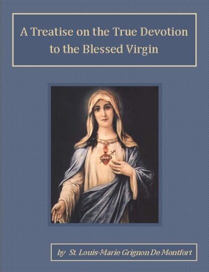 A Treatise on the True Devotion to the Blessed Virgin Audiobook by St. Louis-Marie Grignon De Montfort