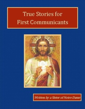 True Stories for First Communicants Audiobook by a Sister of Notre Dame